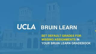 Celebrity Set Default Grades for Missing Assignments in your Bruin Learn Gradebook Wealth