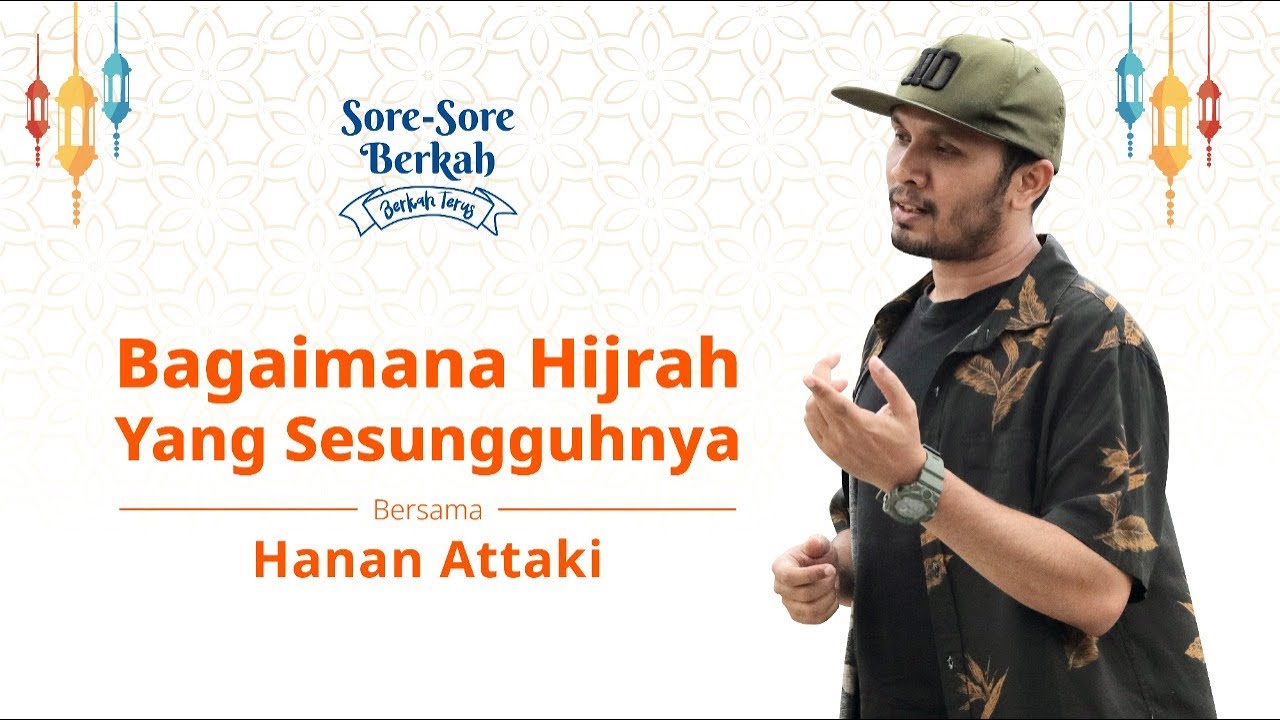 Sore Sore Berkah Eps 7 Bersama Ustaz Hanan Attaki Hijrah Yang Sesungguhnya Youtube