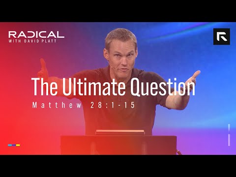 The Ultimate Question || David Platt