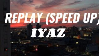 IYAZ - REPLAY (SPEED UP) LYRICS