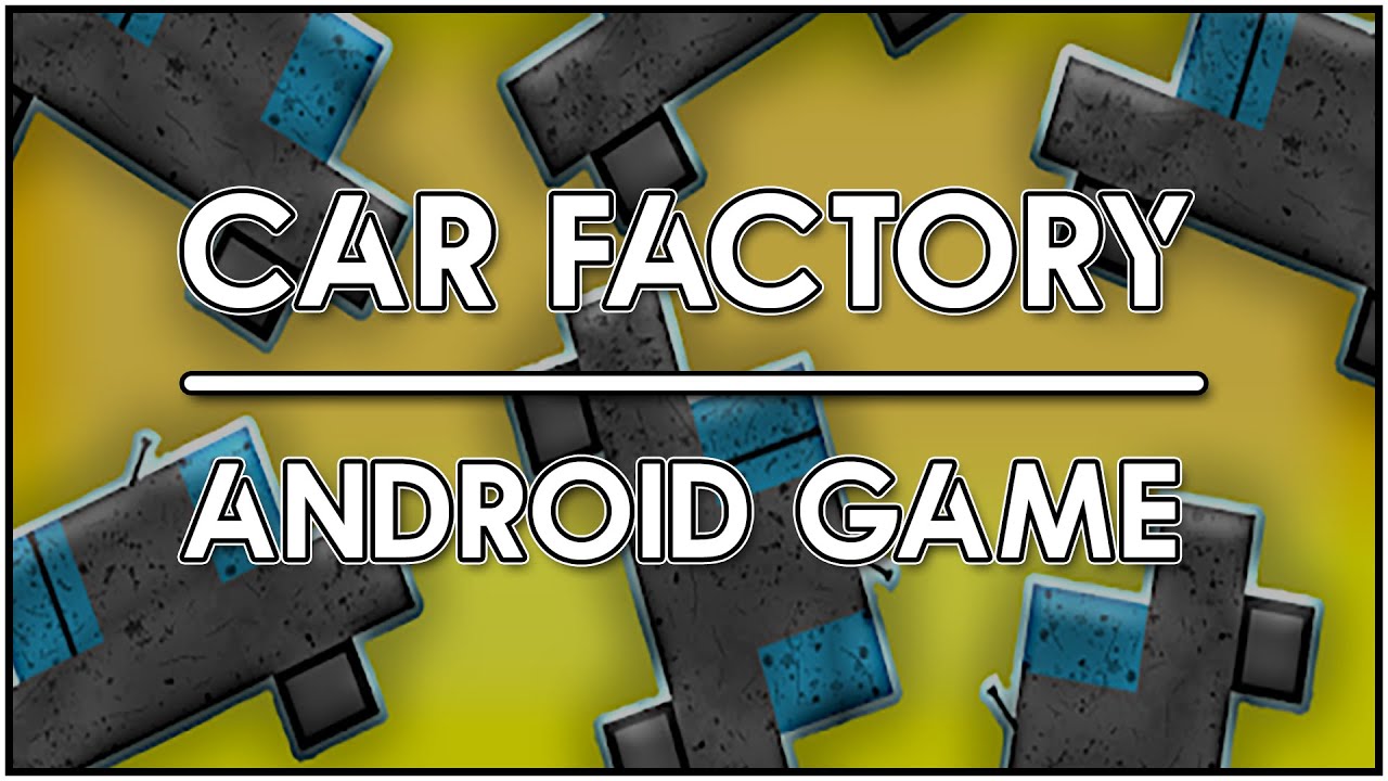 Car Factory | Android Game - YouTube