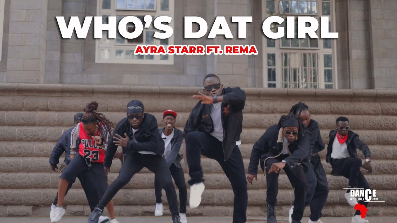 Ayra Starr, Rema - Who’s Dat Girl (Official Dance Video) | Dance ...