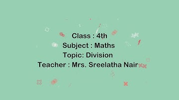 Class 4 | Maths | Division | Mrs. Sreelatha Nair
