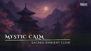 Mystical Eastern Ambience for Inner Stillness | Hypnotic Echoes