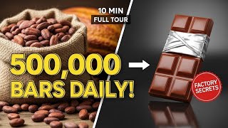 Inside a Chocolate Factory: 500,000 Bars Made Daily! | Complete Production Process Revealed