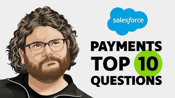 SALESFORCE PAYMENTS - Top 10 Questions