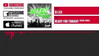 Dj Lex - Ready For Tonight (Bahoe Remix)