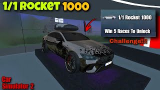 Car Simulator 2 - 1/1 Rocket 1000 | Win 5 Races To Unlock | Hard Challenge!!!