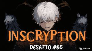DESAFIO INSCRYPTION - TODOS OS NÍVEIS DE DESAFIO #65