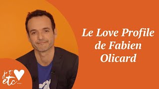 Le Love Profile de Fabien Olicard - Je t&#39;aime etc S03