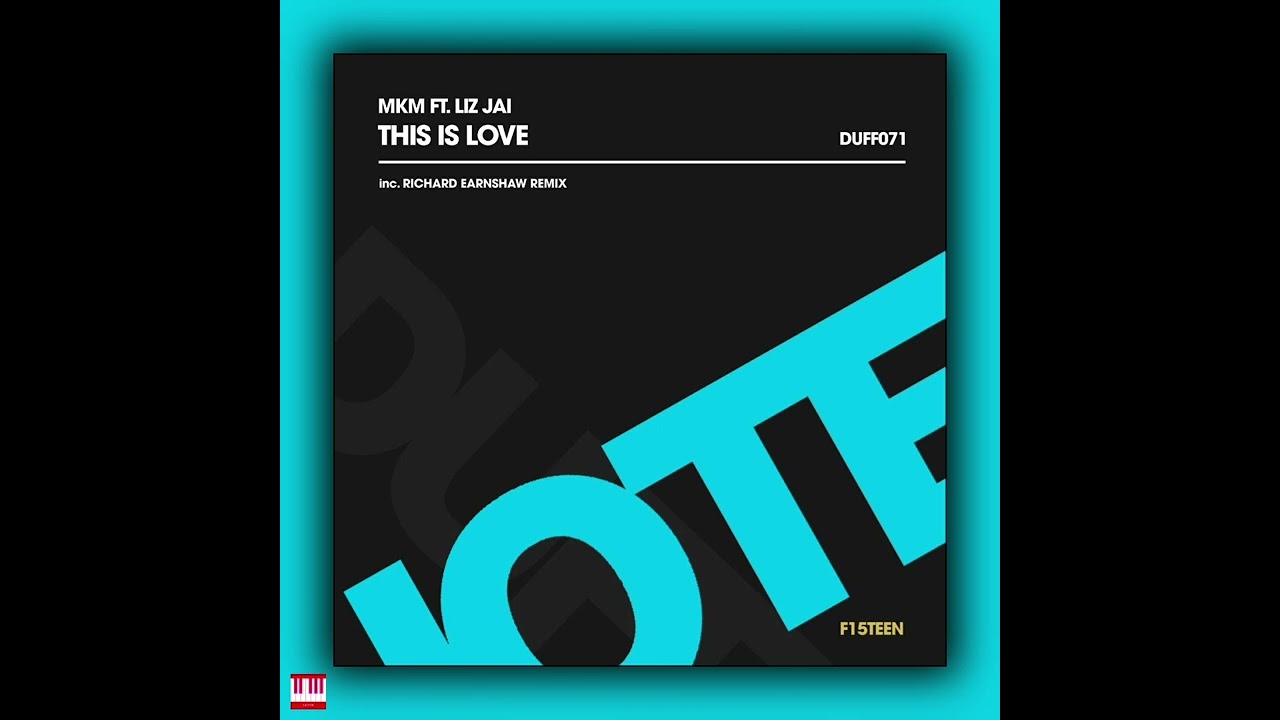 MKM Ft. Liz Jai - This Is Love (Richard Earnshaw Remix) [DUFFNOTE RECORDINGS] Soulful House