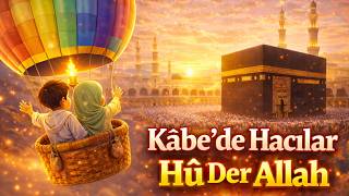 Kâbe’de Hacılar Hû Der Allah 🎈 Balon Macerali Kâbe Yolu | Türkçe Çocuk İlahi | MasalNova – MasalNova Çocuk