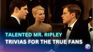 Top 5 TALENTED MR. RIPLEY Trivias!