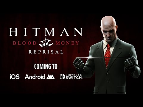 Hitman: Blood Money â Reprisal: A revitalised classic coming to Mobile and Nintendo Switch!