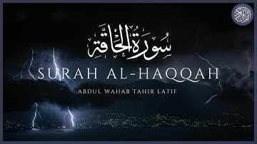 Surah Al-Haqqah | Abdul-Wahab Tahir-Latif سورة الحاقة عبدالوهاب طاهر لطيف
