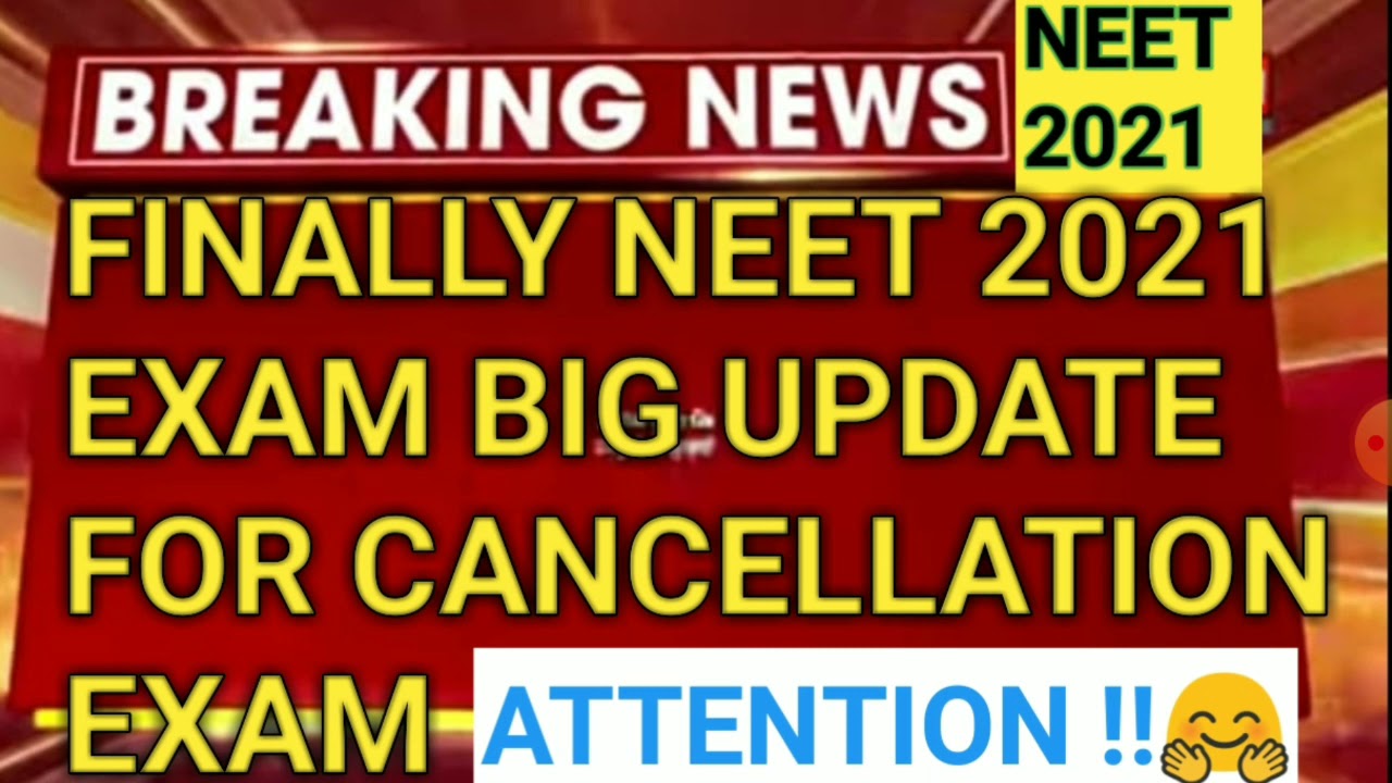 neet 2021 exam cancellation final update | neet 2021 exam cancel news | neet 2021 application form