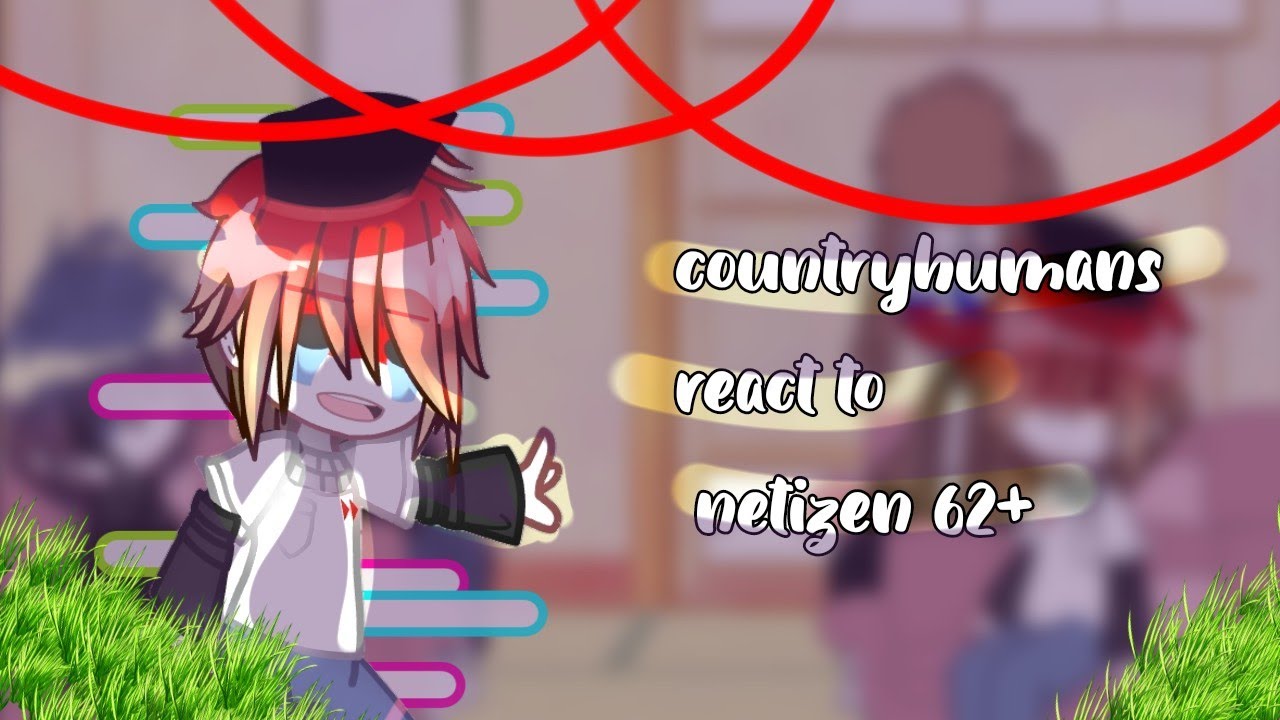 || Countryhumans react to netizen 62+ || #gacha #gachaclub #gachareact #gachacountryhumans
