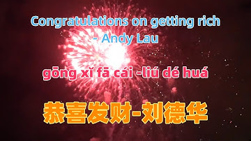 Thumbnail of 恭喜发财-刘德华.gong xi fa cai.Congratulations on getting rich - Andy Lau.Chinese songs lyrics with Pinyin.