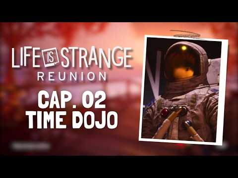LIFE IS STRANGE: REUNION - CAP. 02 / TIME DOJO