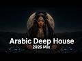 Arabic Deep House 2026 Mix Premium Deep &amp; High Fidelity