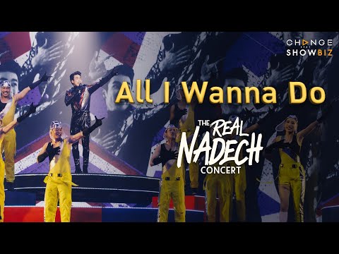 The Real Nadech Concert ณเดชน์ - All I Wanna Do | CHANGE Showbiz