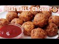 MEAT BALLS Recipe (CHICKEN) - One of the Most Easy & Delicious Non-Vegetables Snacks Recipe