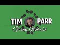 Tim Parr - Green World (Music Video)