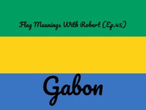 Flag Meanings With Robert (Ep.45): Gabon - Hello YouTube!!! Welcome to Flag Meanings With Robert! For this episode, we are exploring Gabon, a country located in Central Africa! 