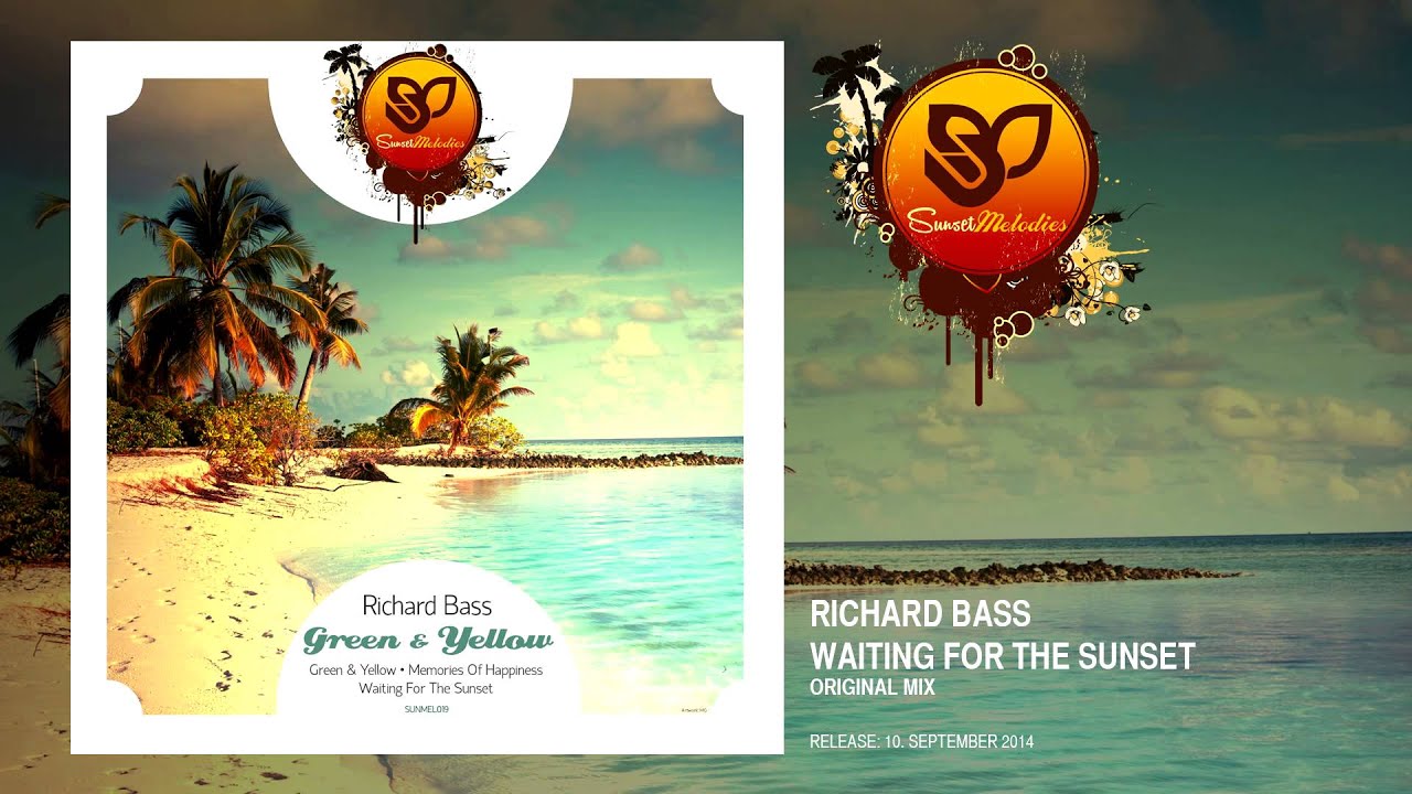 Richard Bass - Waiting For The Sunset (Original Mix) [SUNMEL019] OUT NOW!