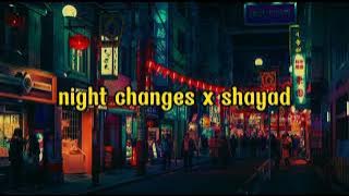 #NIGHT CHANGES X SHAYAD // SAD VIBES ONLY // Tik Tok Song: