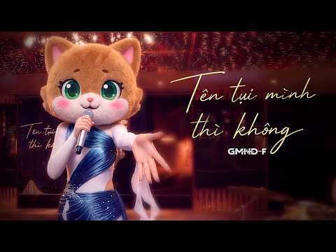 Tên Tụi Mình Thì Không - GMHDF | “gần anh đến thế mà không là gì” | Ca Sĩ Thú 2026