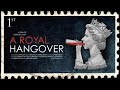 A Royal Hangover Full Documentary