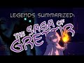 Legends summarized the saga of grettir