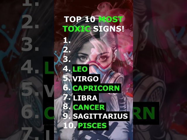 10 Most TOXIC Zodiac Signs #zodiacsigns #astrology class=