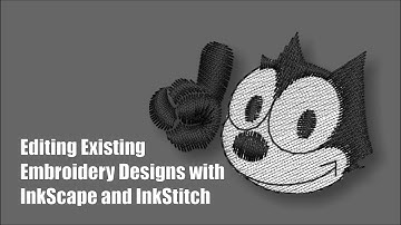Inkscape and InkStitch - Editing Existing Embroidery Stitch Files