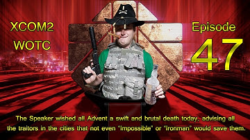 XCOM2 WOTC - Impossible Ironman - Episode 47