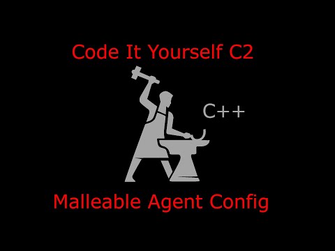 DIY C2 - Malleable Agent Config