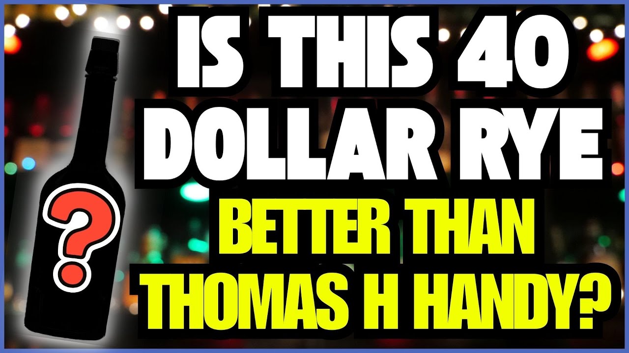 Is This 40 Dollar Rye Better Than Thomas H Handy?