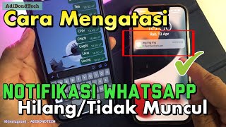 Cara Mengatasi Notifikasi Whatsapp Yang Tidak Muncul
