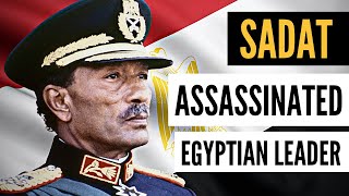 Anwar Sadat: Killed for Making Peace with Israel