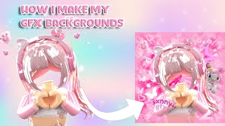 how i make my roblox gfx backgrounds