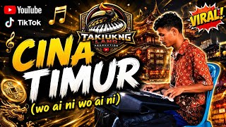 REMIX_CINA TIMUR‼️|| ORGEN TUNGGAL || TAKIUKNG LAND PRODUCTION || VIRAL TERBARU‼️