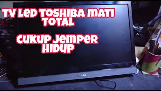 Cara servis tv led toshiba mati total