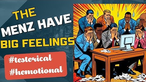 Salty Serenade Section: Testerical Men Have Big Feelings #17