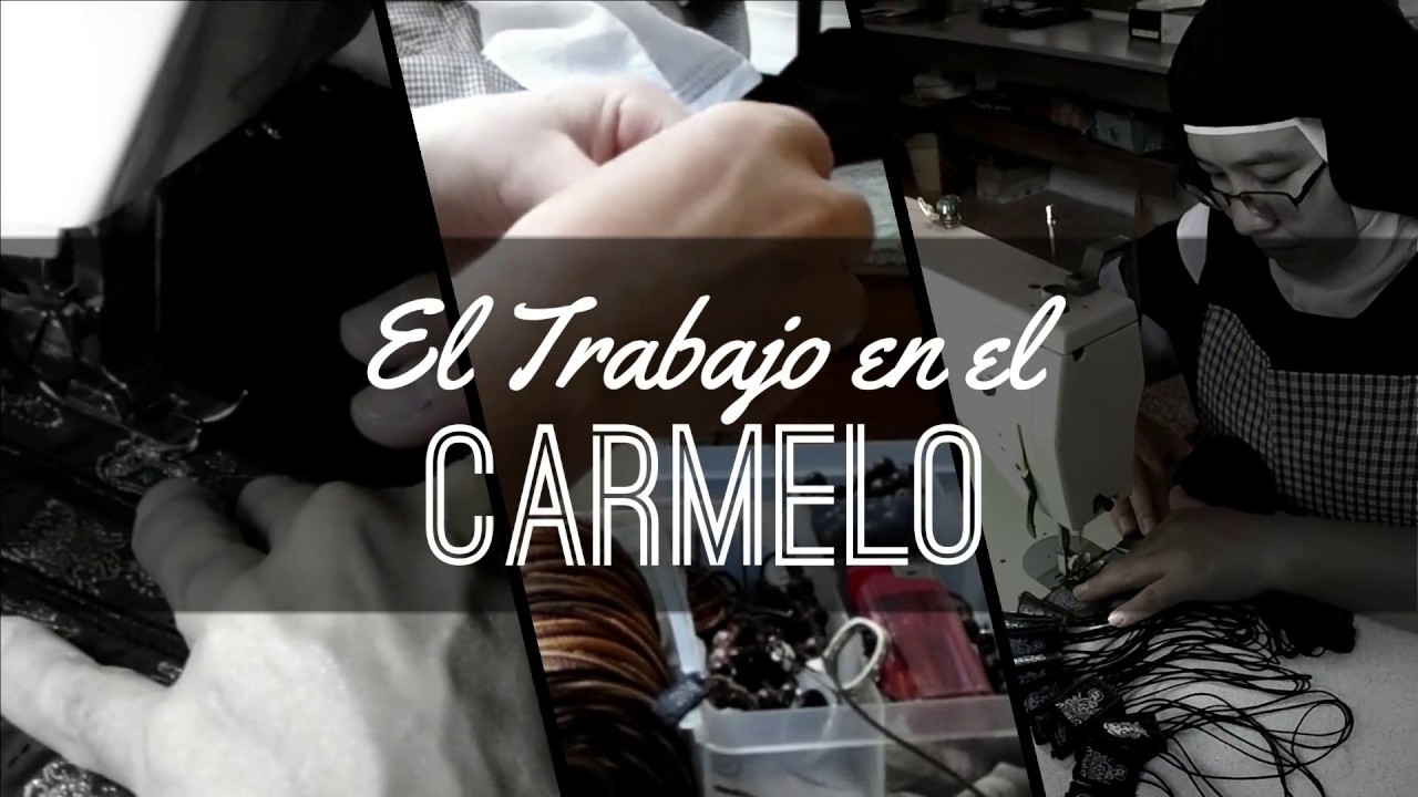 EL TRABAJO EN EL CARMELO - Carmelitas Descalzas América Central