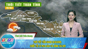 Thời tiết Tiền Giang 19.02.2025:  chiều tối có mưa rào và dông vài nơi