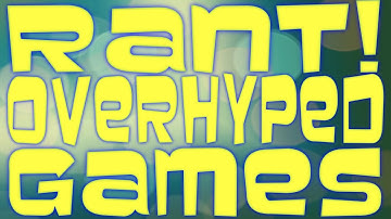 SILLY RANT - Overhyped Games And Release Day Failures