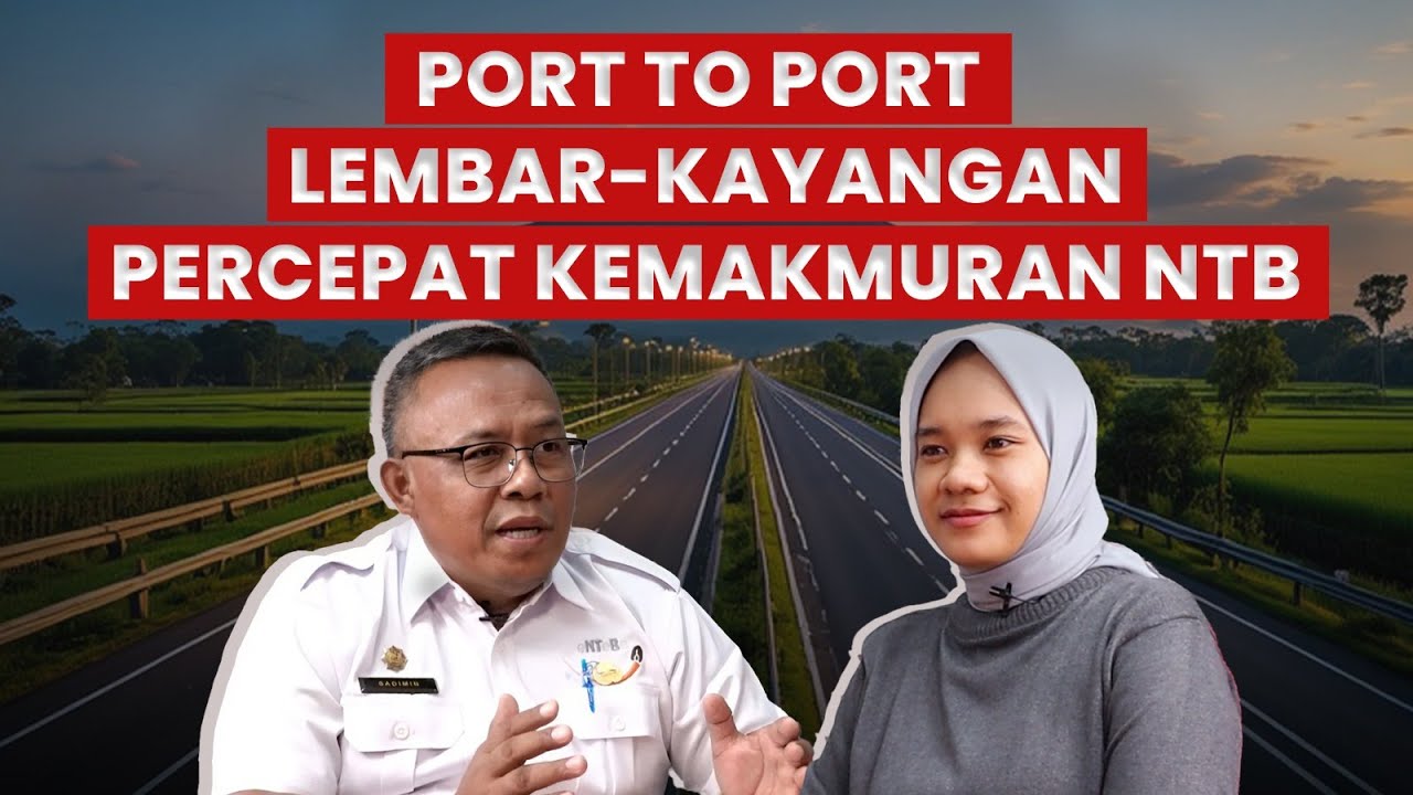 Mega Proyek Port to Port LEMBAR-KAYANGAN, Jalur CEPAT Dongkrak Perekonomian NTB⁉️