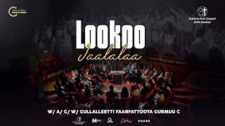 Lookoo Jaalalaa Wagwgullalleetti Faarfattoota Gurmuu C New Afaan Oromo Gospel Song 202618
