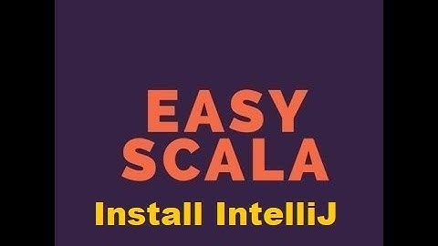 4- Easy Scala Tutorial  Setup environment : Installation of IntelliJ in windows